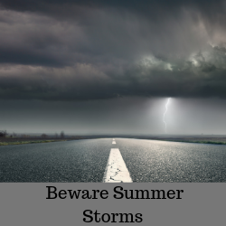 Beware Summer Storms 